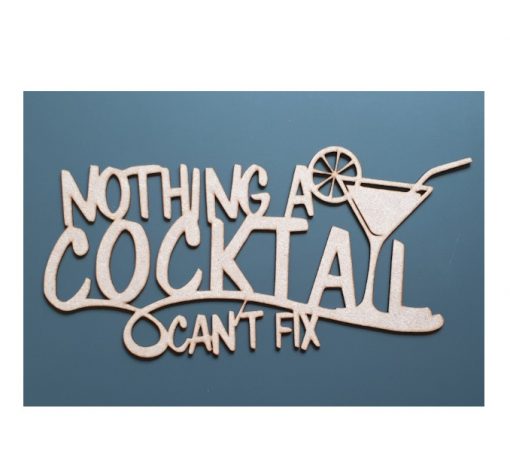 “Nothing a Cocktail Can’t Fix” Wall Sign