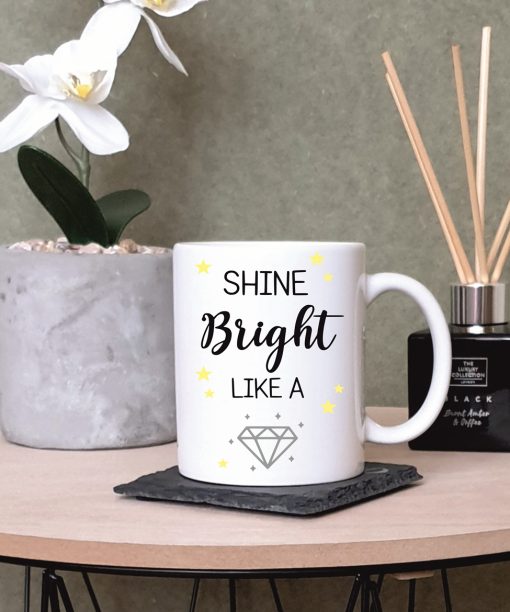 “Shine Bright Like a Diamond” Shine Bright Printed Mug