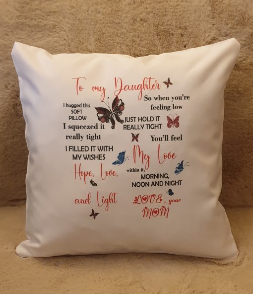 "To My Daughter I Hugged This Soft Pillow" Daughter Printed Cushion