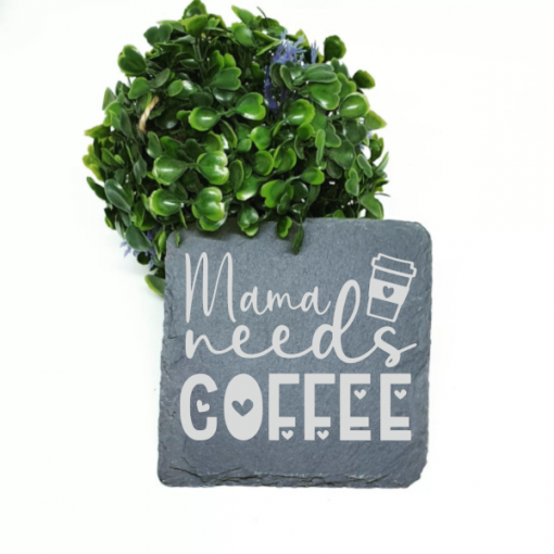 mama needs coffee engraved coaster