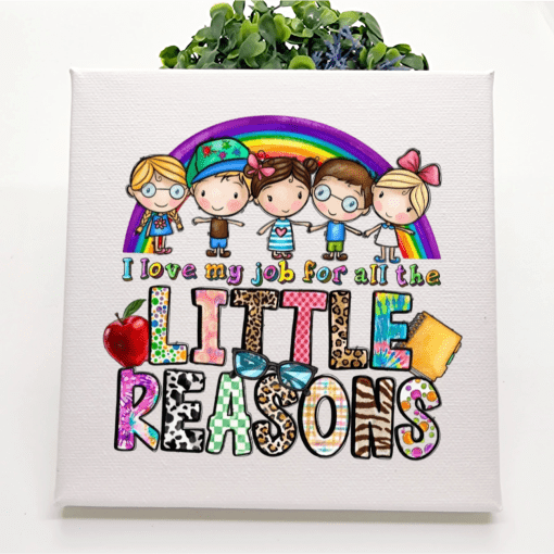 Express your gratitude to teachers with our 'I Love My Job for All the Little Reasons' canvas. The ideal gift to appreciate educators. Order today!